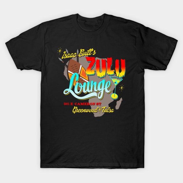 Isaac Evitt's Zulu Lounge - Black Wall Street- Tulsa 1921 T-Shirt by MonkeyKing